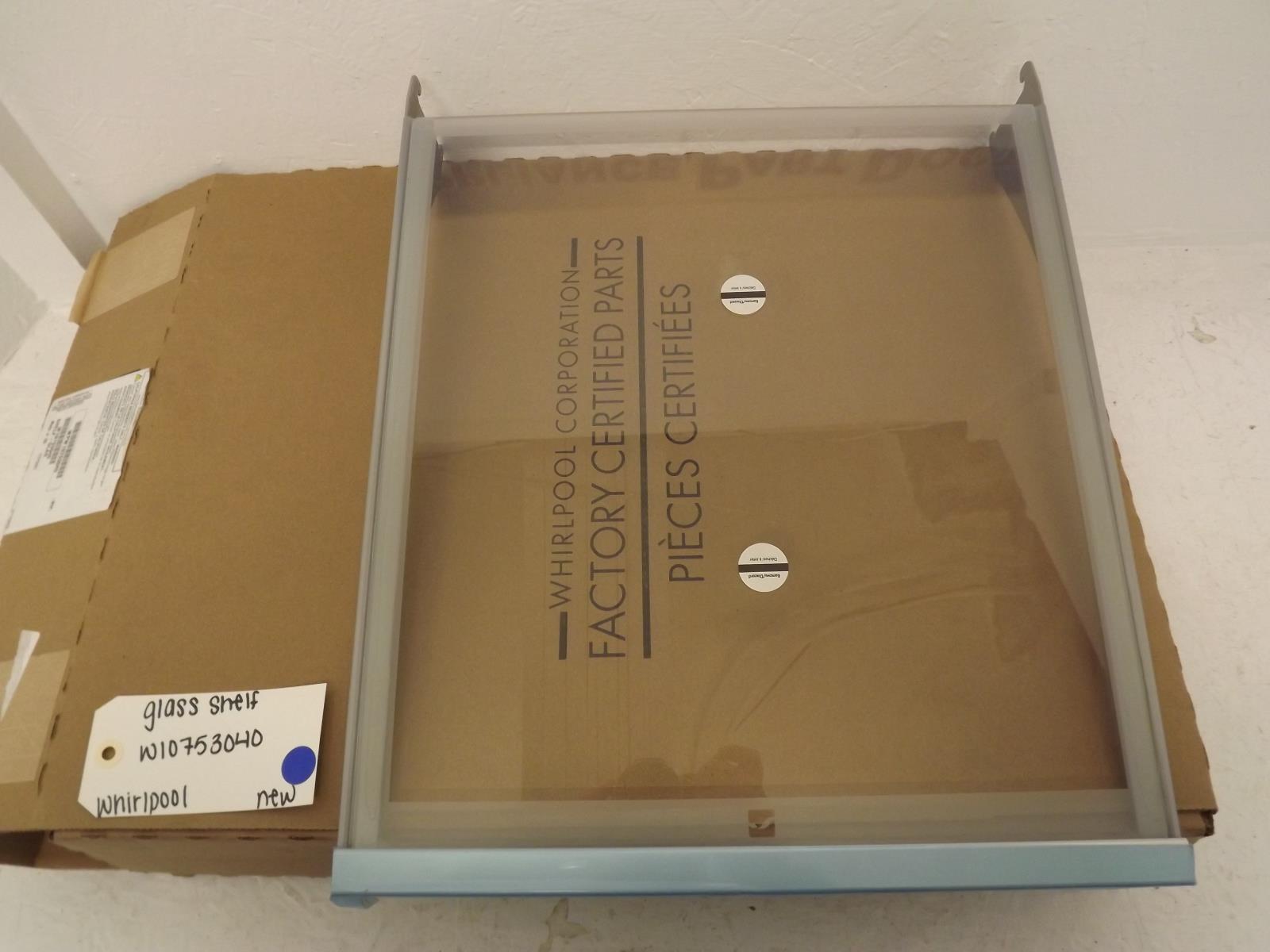 Whirlpool Refrigerator W10753040 Glass Shelf New Whirlpool Refrigerator W10753040 Glass Shelf New